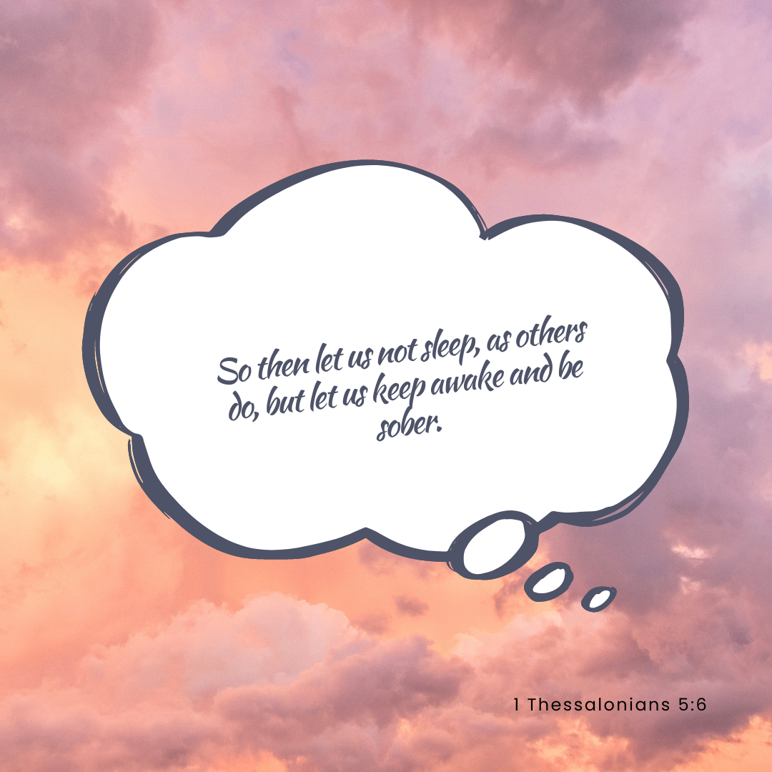 1 Thessalonians  5: 6