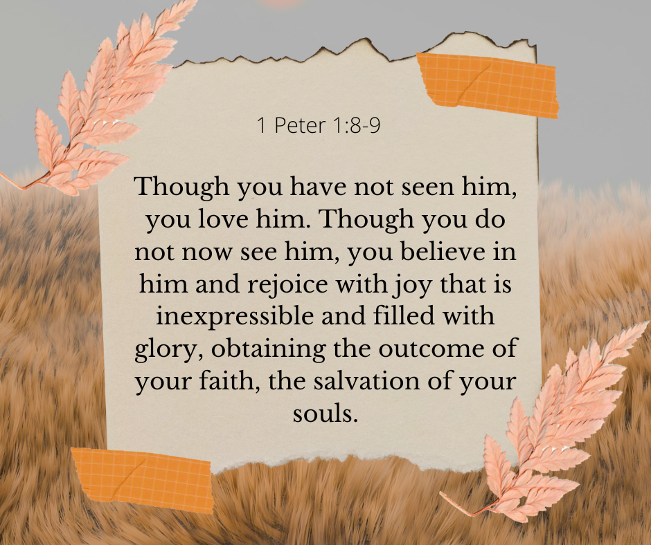 1 Peter  1: 8-9