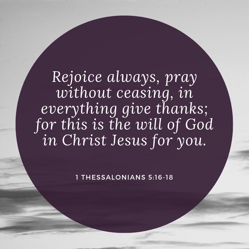1 Thessalonians 5:16-18
